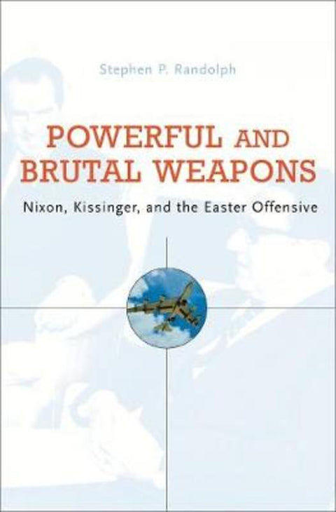 Powerful and Brutal Weapons by Stephen P. Randolph - 9780674024915