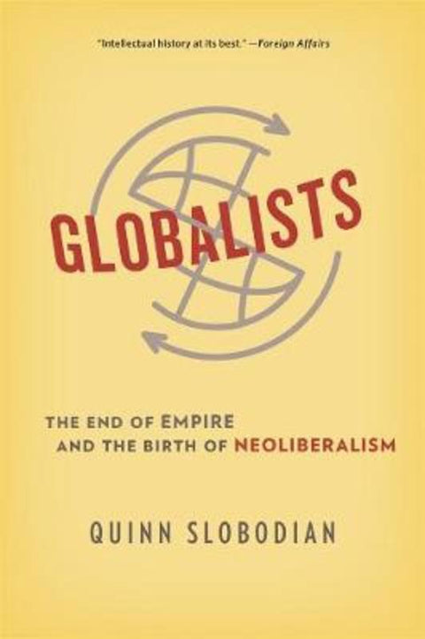 Globalists by Quinn Slobodian - 9780674244849
