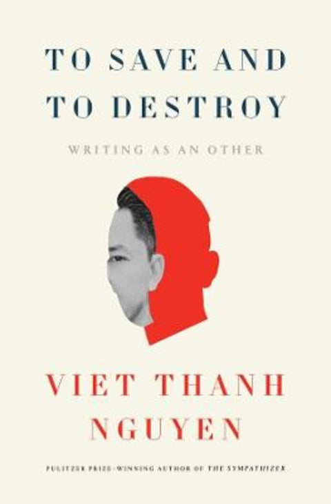To Save and to Destroy by Viet Thanh Nguyen - 9780674298170