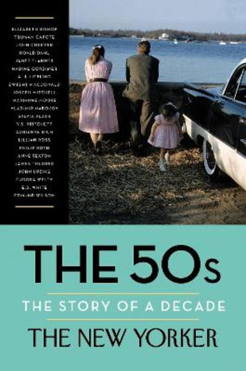 The 50s: The Story of a Decade by The New Yorker Magazine - 9780679644811
