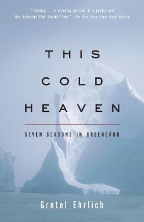 This Cold Heaven by Gretel Ehrlich - 9780679758525