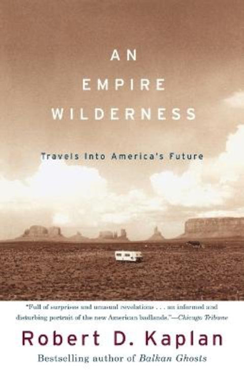 An Empire Wilderness by Robert D. Kaplan - 9780679776871