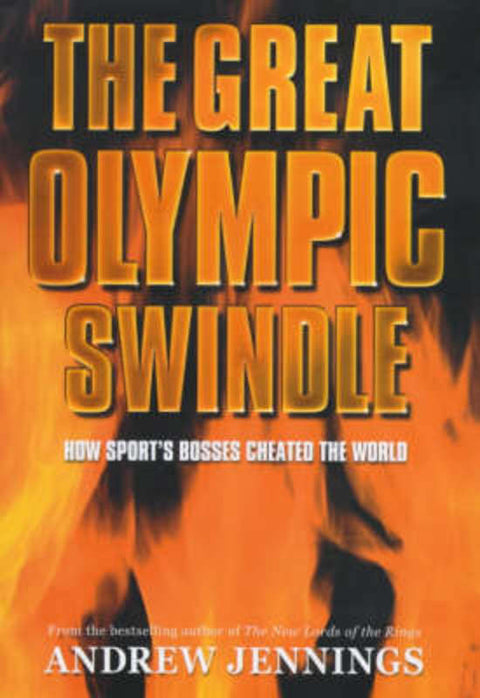 The Great Olympic Swindle by Andrew Jennings - 9780684866772