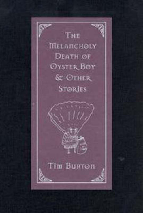 The Melancholy Death of Oyster Boy by Tim Burton - 9780688156817