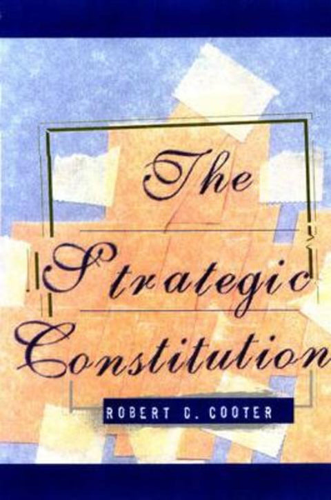 The Strategic Constitution by Robert D. Cooter - 9780691058641