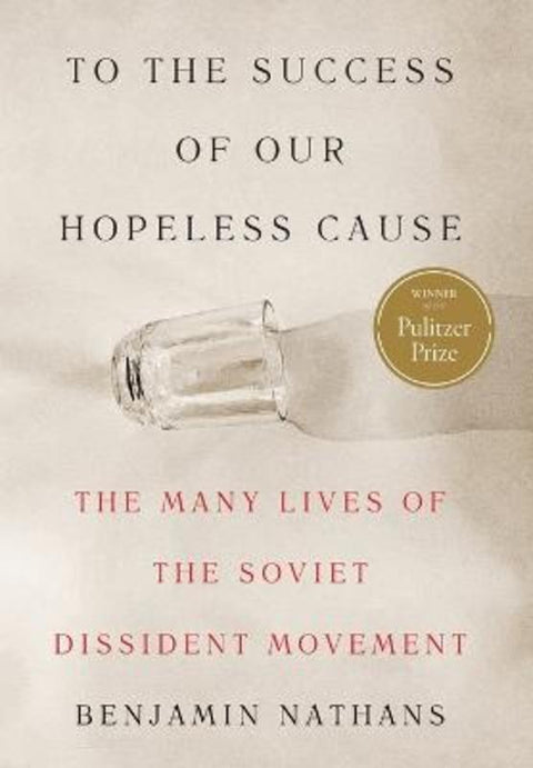 To the Success of Our Hopeless Cause (Pulitzer Prize Winner) by Benjamin Nathans - 9780691117034