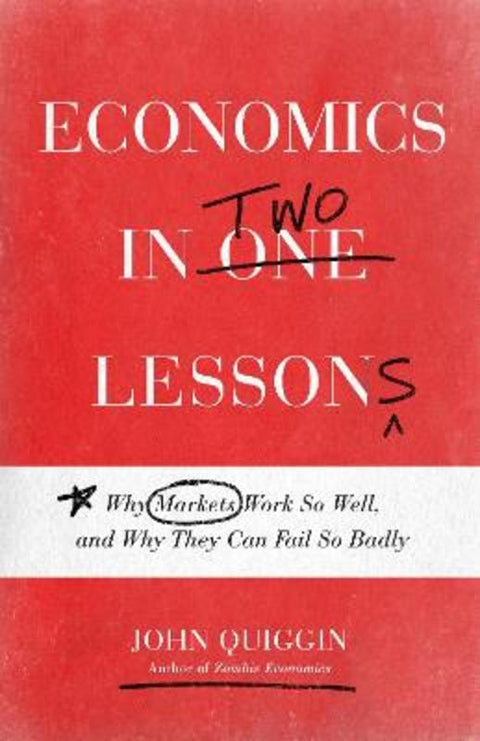 Economics in Two Lessons by John Quiggin - 9780691154947