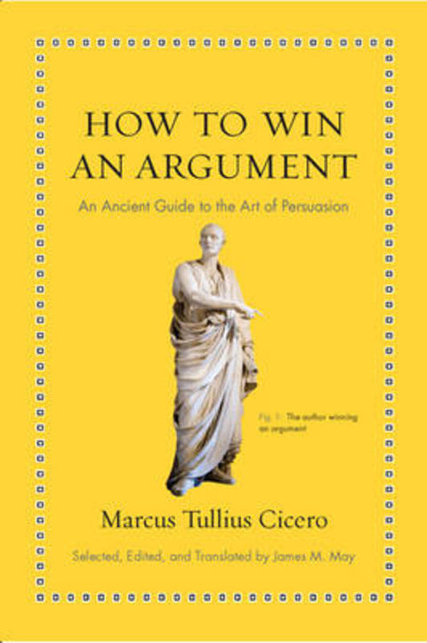 How to Win an Argument by Marcus Tullius Cicero - 9780691164335