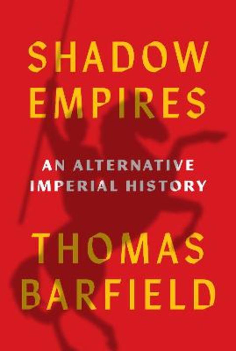 Shadow Empires by Thomas J. Barfield - 9780691181639
