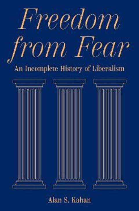 Freedom from Fear by Alan S. Kahan - 9780691191287