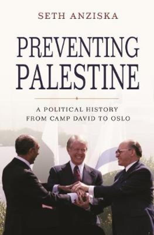 Preventing Palestine by Seth Anziska - 9780691202457