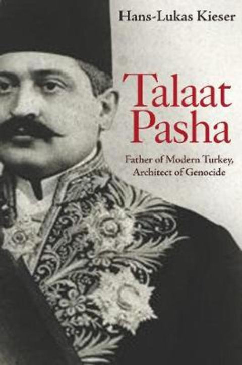 Talaat Pasha by Hans-Lukas Kieser - 9780691202587