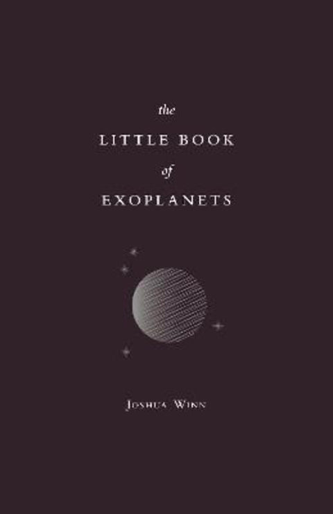The Little Book of Exoplanets by Joshua N. Winn - 9780691215471