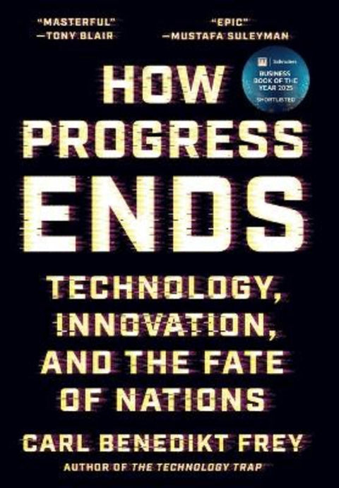 How Progress Ends by Carl Benedikt Frey - 9780691233079