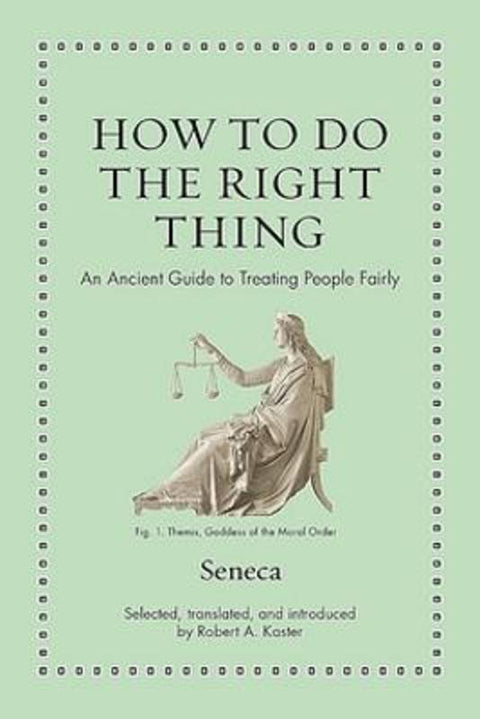 How to Do the Right Thing by Seneca - 9780691238647