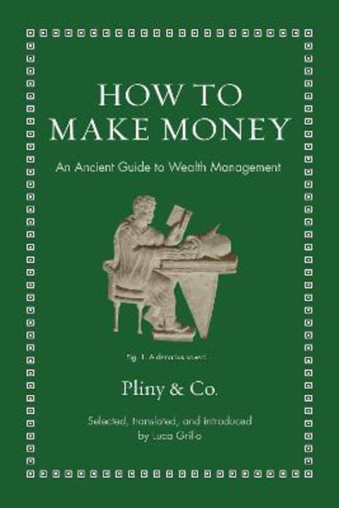 How to Make Money by Pliny the Elder - 9780691239125
