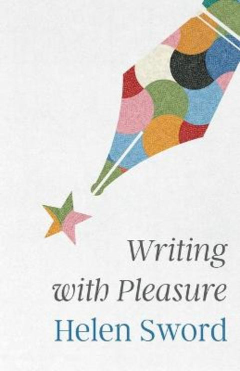 Writing with Pleasure by Helen Sword - 9780691241449