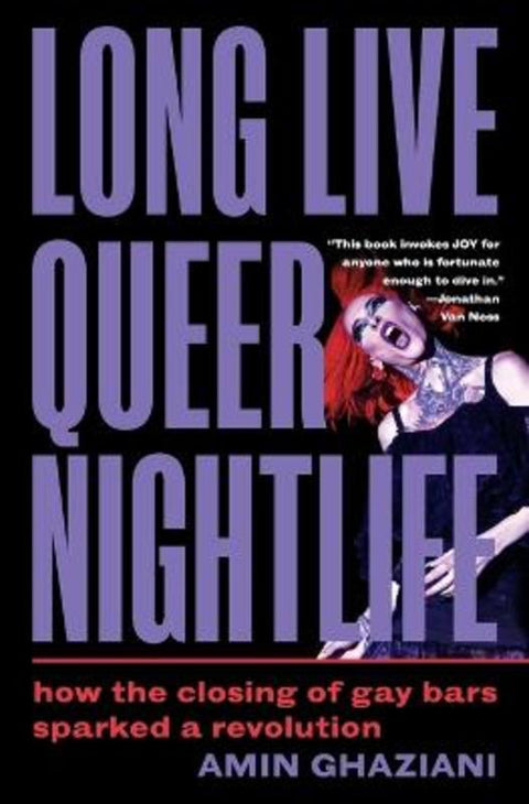 Long Live Queer Nightlife by Amin Ghaziani - 9780691255071