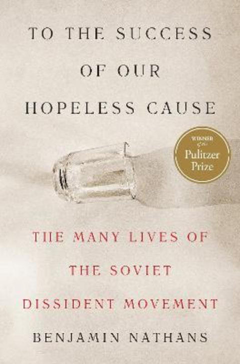 To the Success of Our Hopeless Cause (Pulitzer Prize Winner) by Benjamin Nathans - 9780691255583