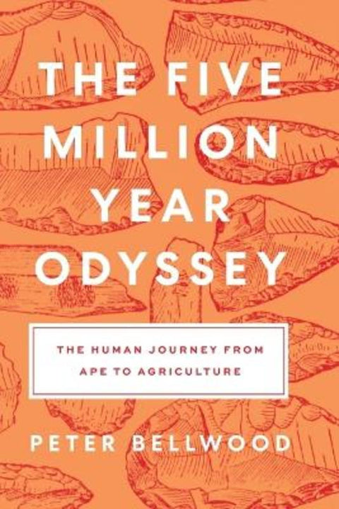 The Five-Million-Year Odyssey by Peter Bellwood - 9780691258812