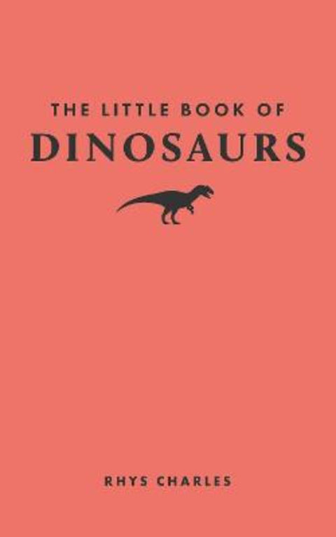 The Little Book of Dinosaurs by Rhys Charles - 9780691259895