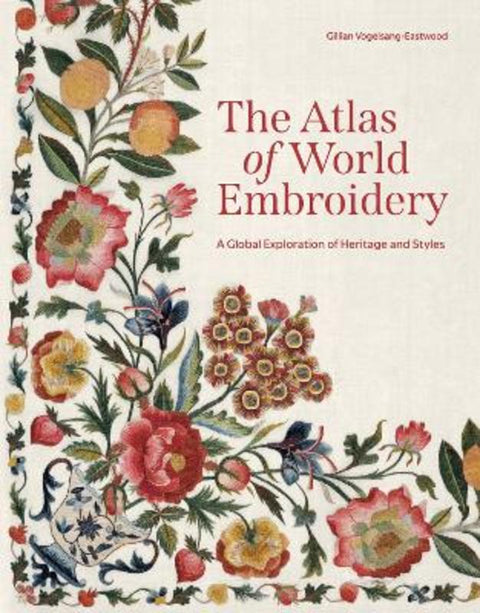 The Atlas of World Embroidery by Gillian Vogelsang-Eastwood - 9780691261911