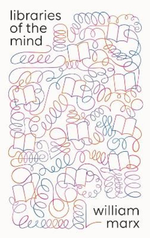 Libraries of the Mind by William Marx - 9780691267425