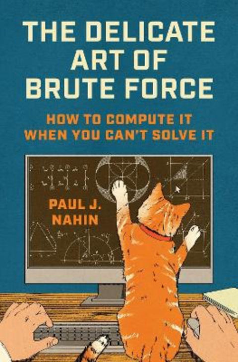 The Delicate Art of Brute Force by Paul J. Nahin - 9780691267463
