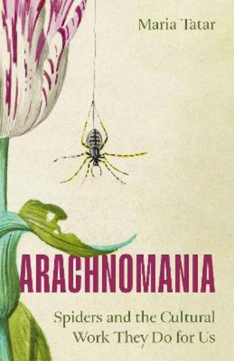 Arachnomania by Maria Tatar - 9780691281025