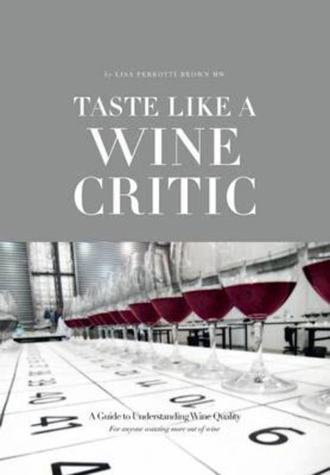 Taste Like a Wine Critic by Lisa Perrotti-Brown - 9780692392133