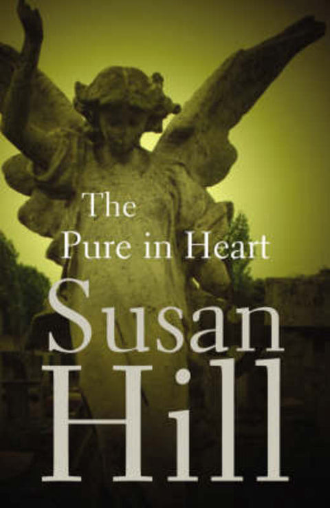 The Pure In Heart by Susan Hill - 9780701178949