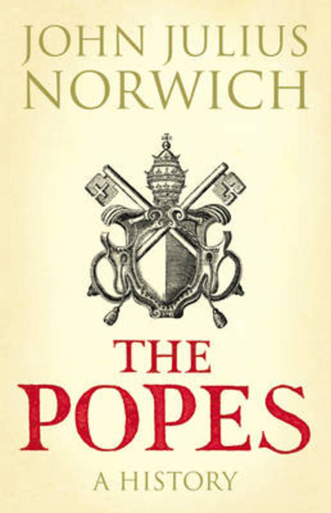 The Popes by Viscount John Julius Norwich - 9780701182908