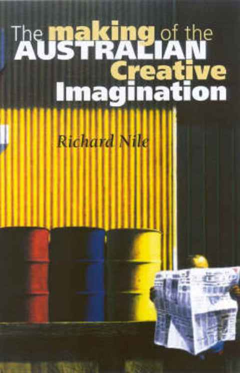 The Making of the Australian Literary Imagination by Richard Nile - 9780702231650