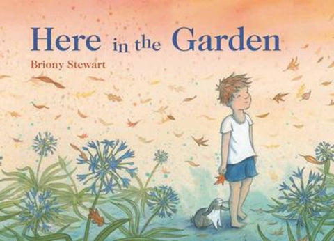 Here in the Garden by Briony Stewart - 9780702250101