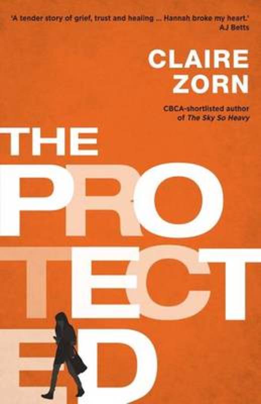The Protected by Claire Zorn - 9780702250194