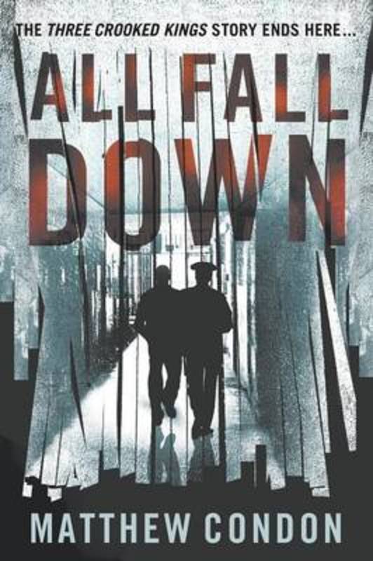 All Fall Down by Matthew Condon - 9780702253539