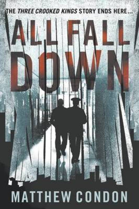All Fall Down by Matthew Condon - 9780702253539