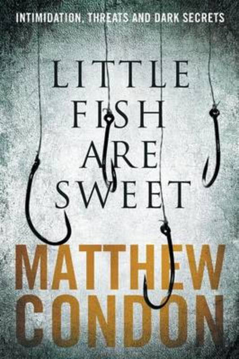 Little Fish Are Sweet by Matthew Condon - 9780702254109