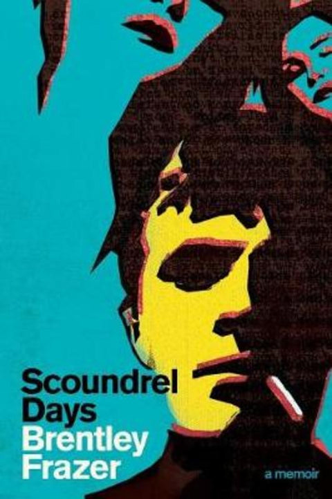 Scoundrel Days: A Memoir by Brentley Frazer - 9780702259562