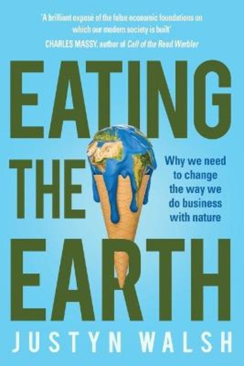 Eating the Earth by Justyn Walsh - 9780702266133