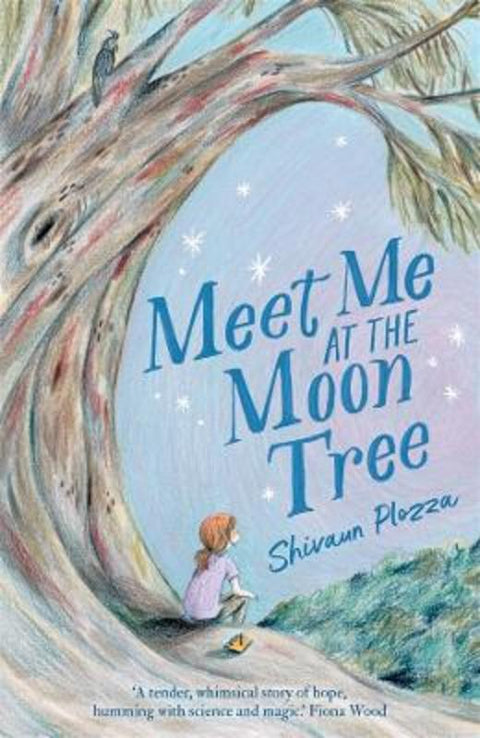 Meet Me at the Moon Tree by Shivaun Plozza - 9780702266171