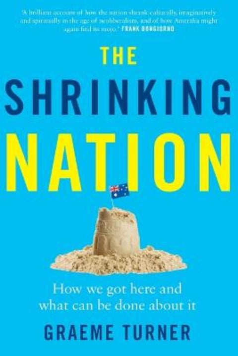 The Shrinking Nation by Graeme Turner - 9780702266195