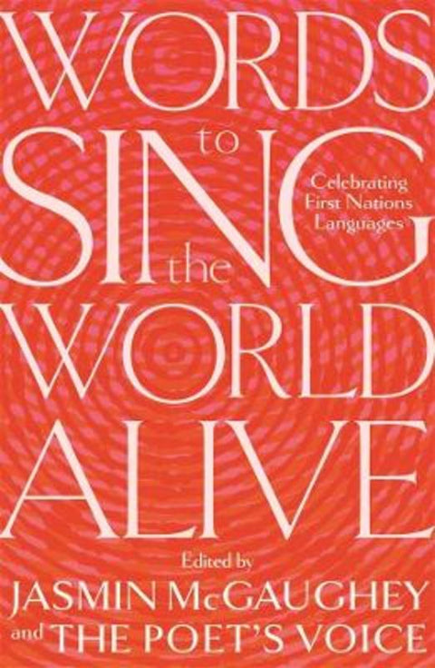 Words to Sing the World Alive by Jasmin McGaughey - 9780702268397