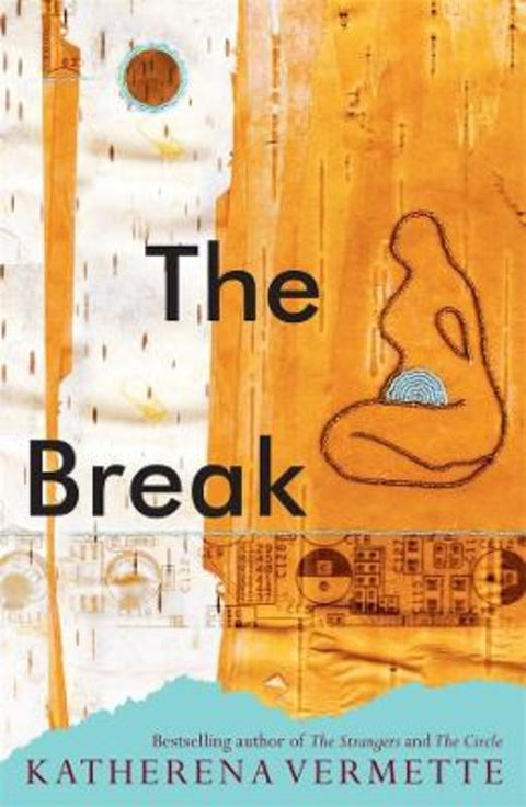 The Break by Katherena Vermette - 9780702268403