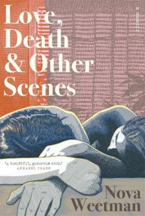 Love, Death & Other Scenes by Nova Weetman - 9780702268434