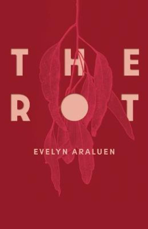 The Rot by Evelyn Araluen - 9780702268960