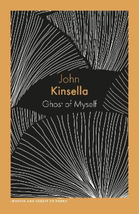 Ghost of Myself by John Kinsella - 9780702269066