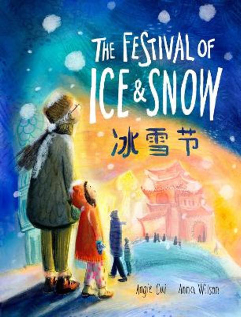The Festival of Ice and Snow by Angie Cui - 9780702269264