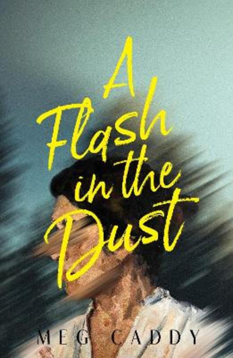 A Flash in the Dust by Meg Caddy - 9780702271090