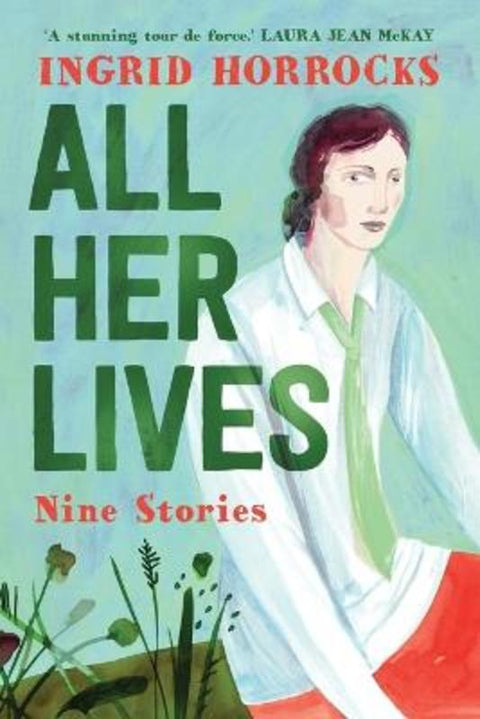 All Her Lives by Ingrid Horrocks - 9780702271106